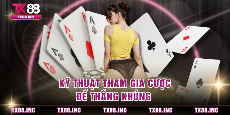 Kỹ thuật tham gia cược để thắng khủng 