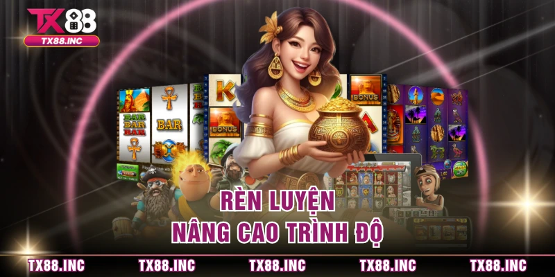 Rèn luyện nâng cao trình độ