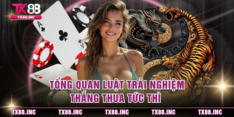 Tổng quan luật trải nghiệm thắng thua tức thì
